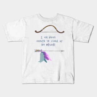 I am brave enough to stand up for myself Kids T-Shirt